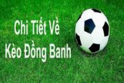 Kèo đồng banh là gì?